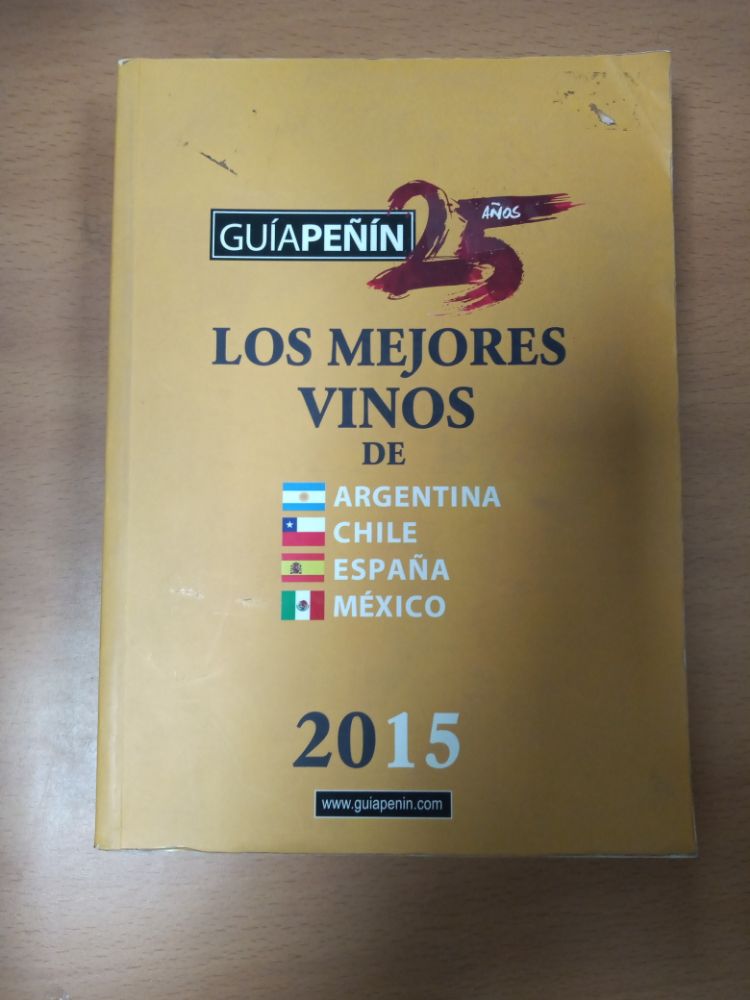 Guia Peñín. Lo mejores vinos de Argentina, Chile, España y México 2015