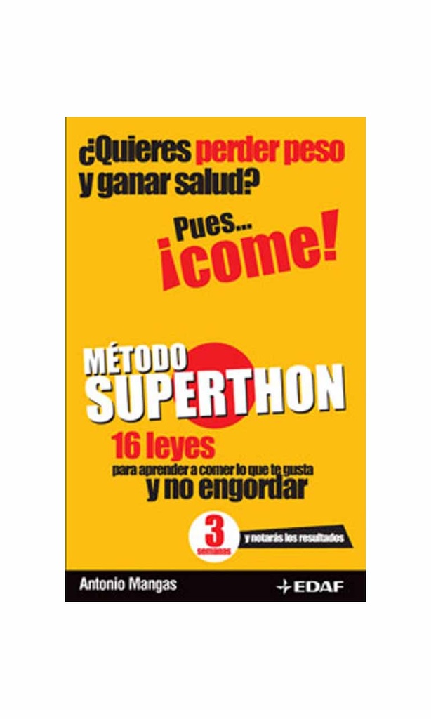 [9788441418912BOOK] Método Superthon. 16 leyes para aprender a comer lo que te gusta y no engordar