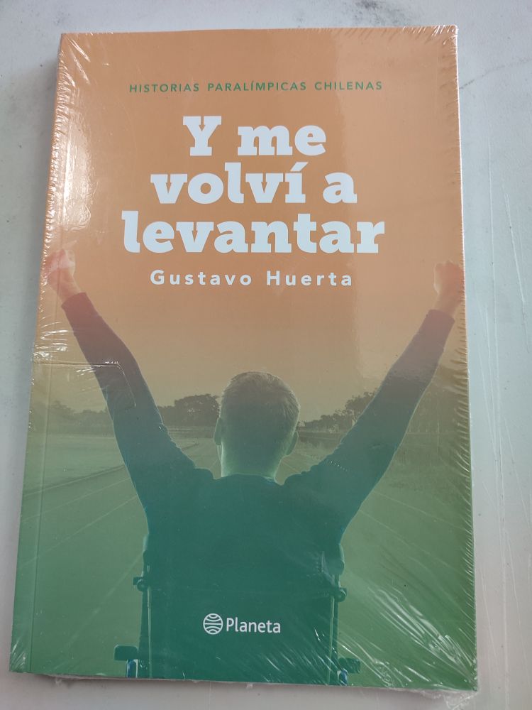Y me volví a levantar. Historias paralímpicas chilenas