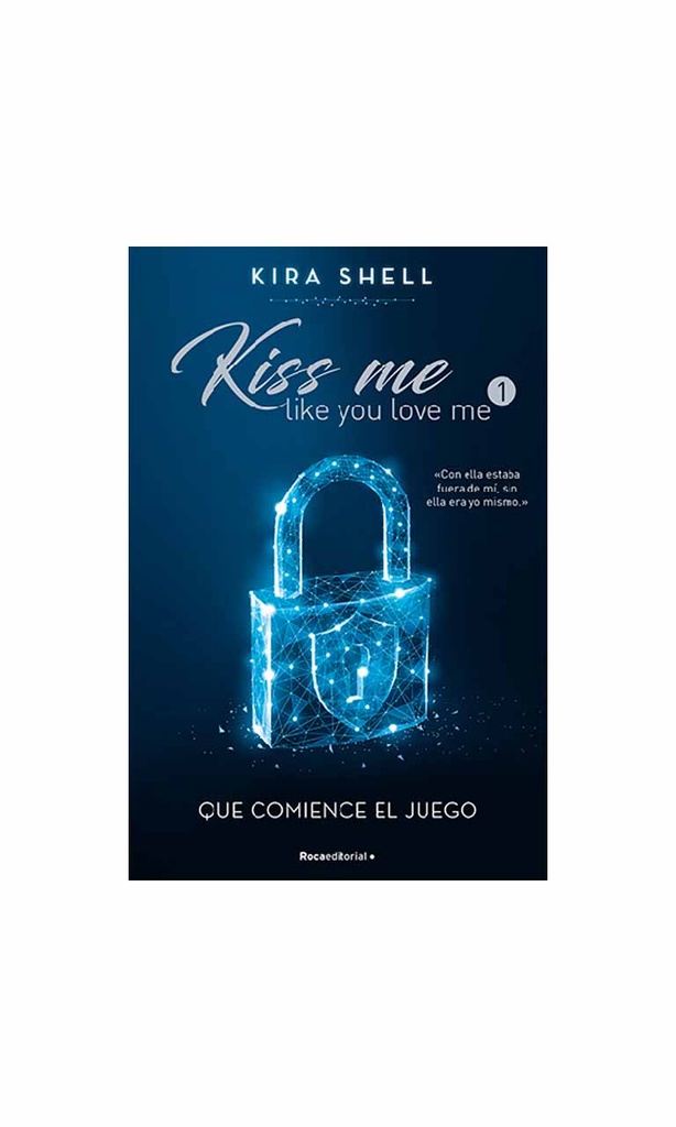 [9788419449276BOOK] Que comience el juego (Kiss me like you love me 1)
