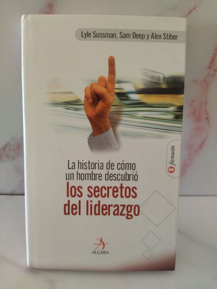 La historia de cómo un hombre descubrió los secretos del liderazgo