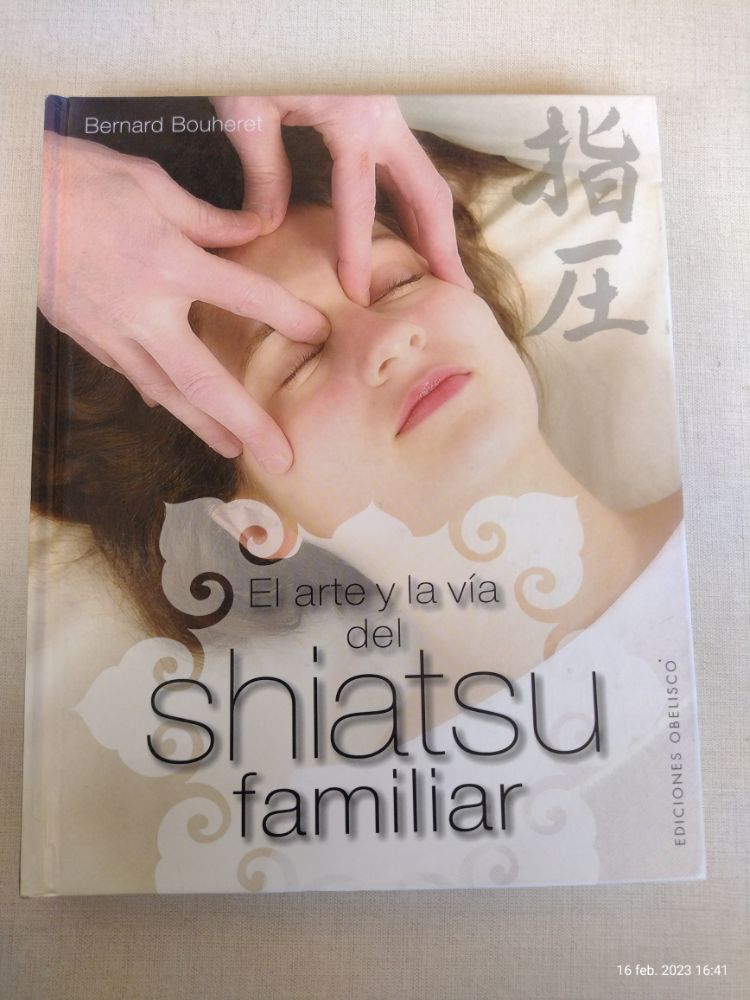 [9788497779746BOOK] El arte y la vía del shiatsu familiar