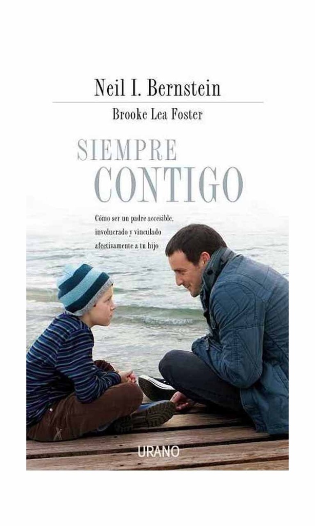 [9788479536985BOOK] Siempre contigo. Cómo ser un padre accesible, involucrado y vinculado afectivamente a su hijo