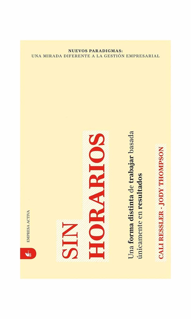 [9788492452156BOOK] Sin horarios. Una forma distinta de trabajar