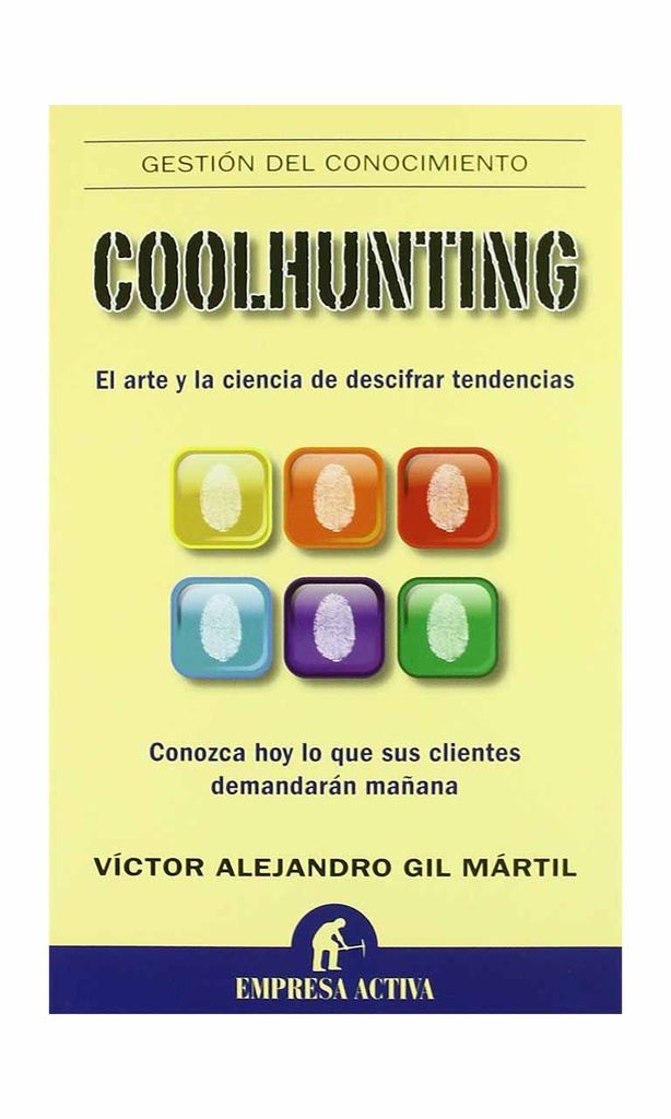 [9788492452286BOOK] Coolhunting. El arte y la ciencia de descifrar tendencias