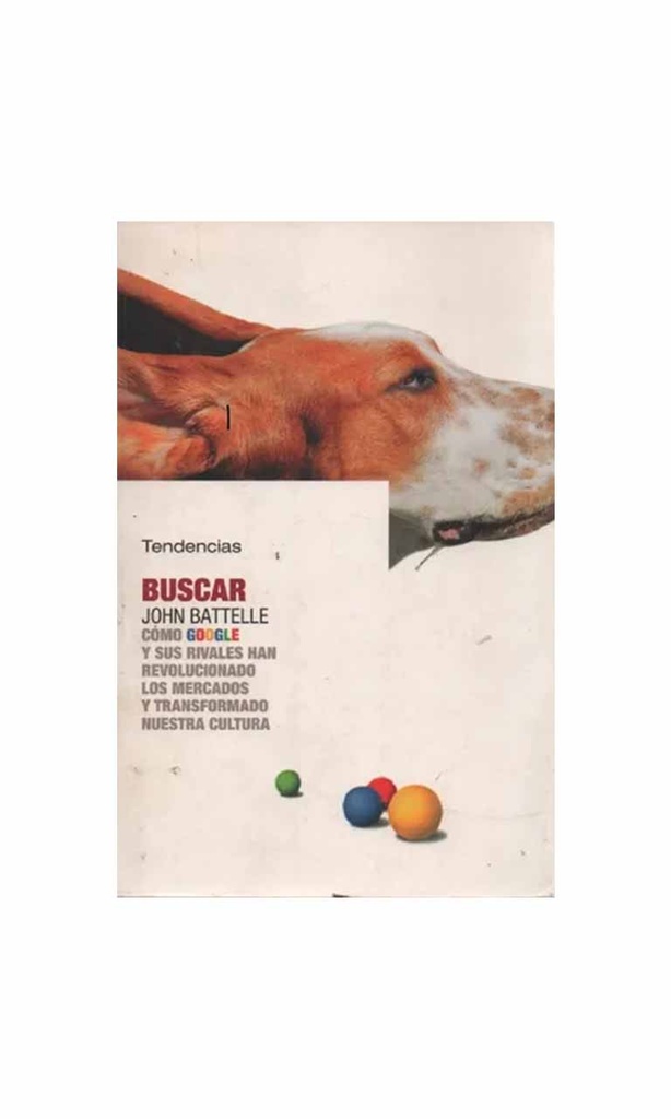 [9788493464233BOOK] Buscar. Cómo Google y sus rivales han revolucionado los mercados y transformado nuestra cultura