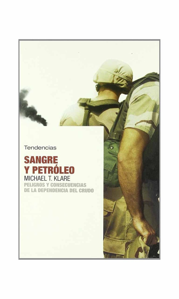 Sangre y petróleo. Peligros y consecuencias de la dependencia del crudo