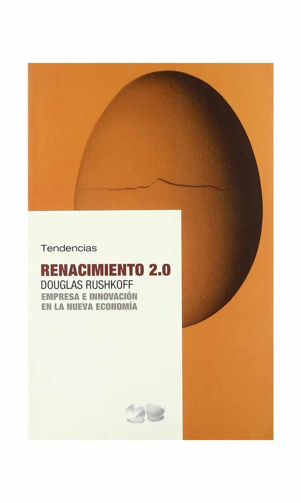 [9788493464271BOOK] Renacimiento 2.0. Empresa e innovación en la nueva economía