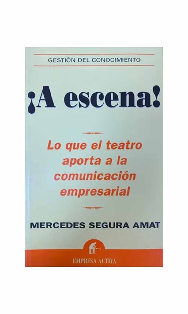 [9788496627154BOOK] ¡A escena! Lo que el teatro aporta a la comunicación empresarial