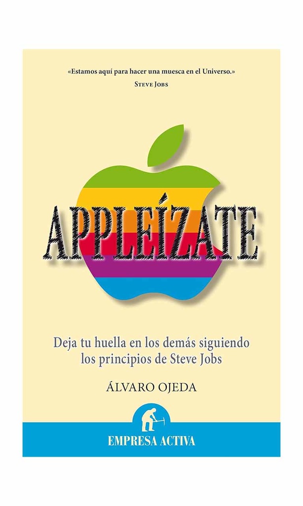[9788496627673BOOK] Appleízate. Deja tu huella en los demás siguiendo los principios de Steve Jobs)