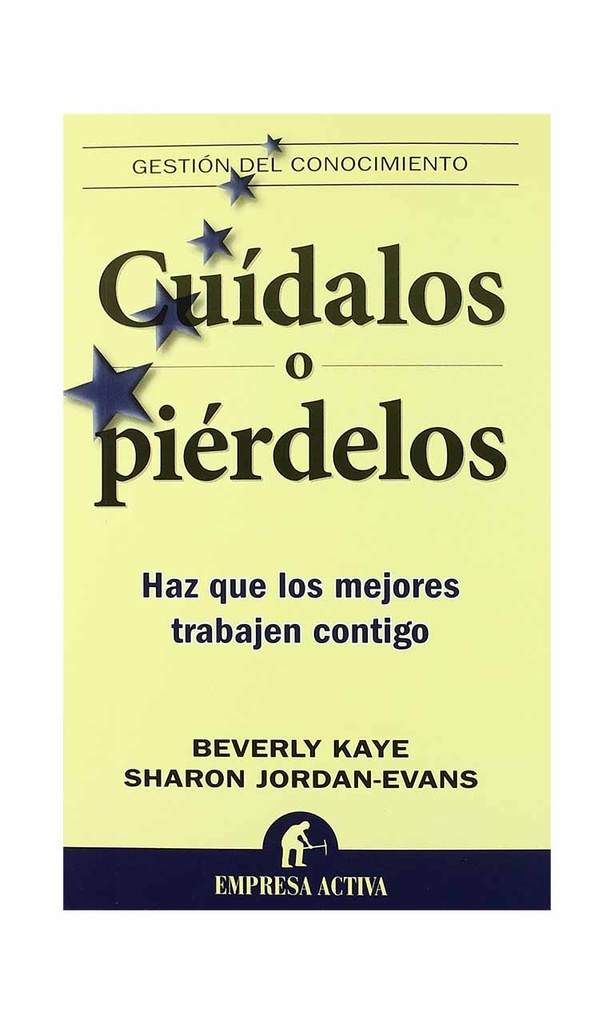 [9788492452200BOOK] Cuídalos o piérdelos. Haz que los mejores trabajen contigo