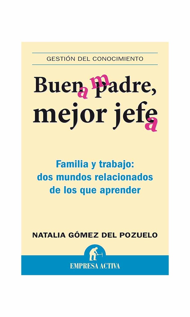 [9788492452538BOOK] Buen padre, mejor jefe