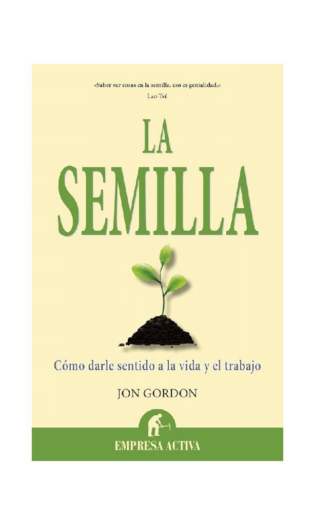 La semilla. Cómo darle sentido a la vida y el trabajo
