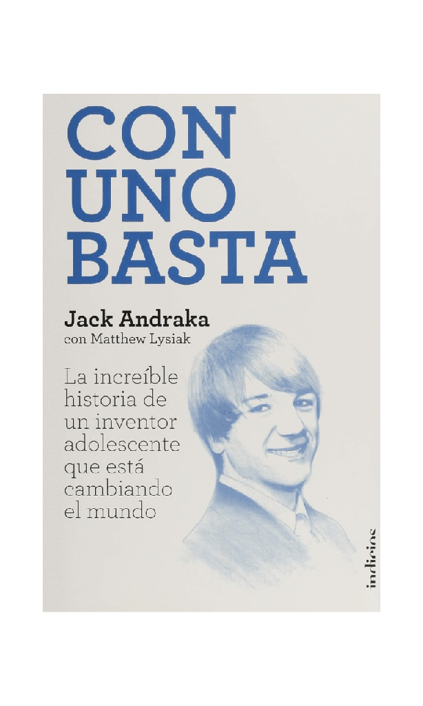 [9788415732129BOOK] Con uno basta. La increíble historia de un inventor adolescente que está cambiando el mundo