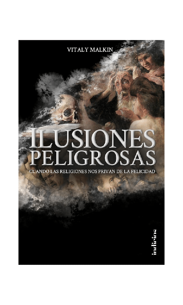 [9788415732327BOOK] Ilusiones peligrosas. Cuando las religiones nos privan de la felicidad