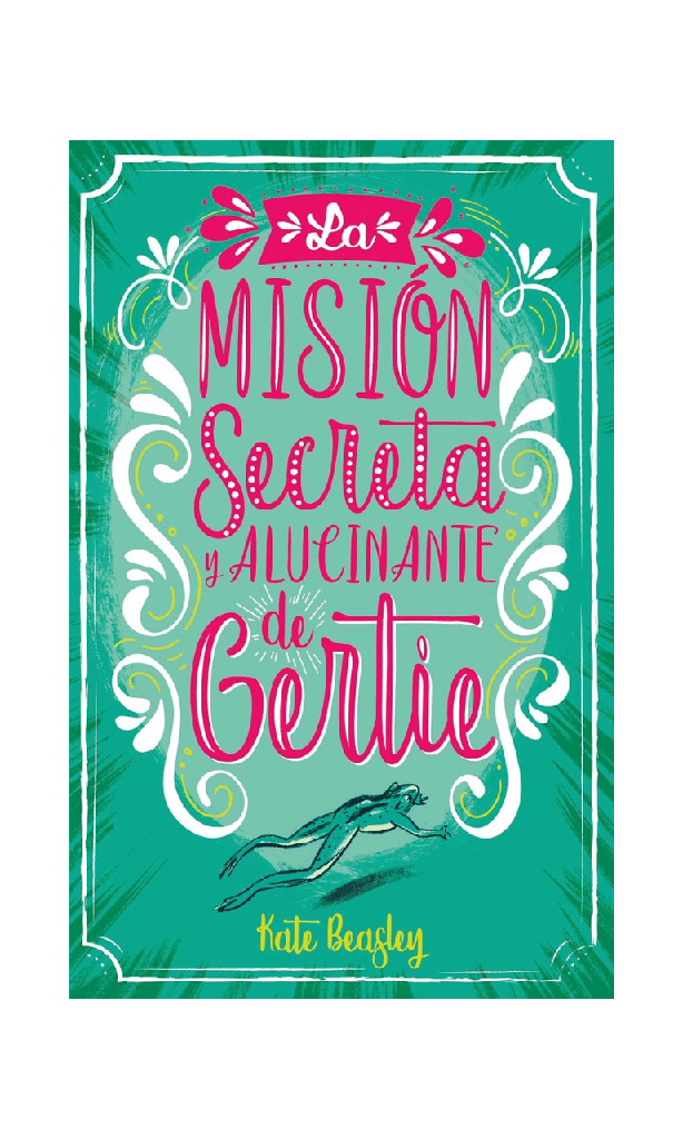 La misión secreta y alucinante de Gertie