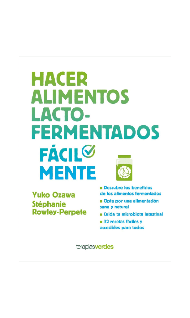 [9788416972517BOOK] Hacer alimentos lacto-fermentados (fácilmente)
