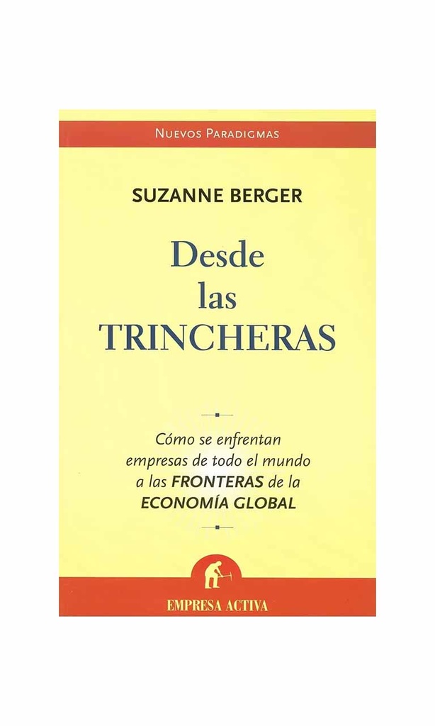 Desde las trincheras. Cómo se enfrentan empresas de todo el mundo a las fronteras de la Economía Global