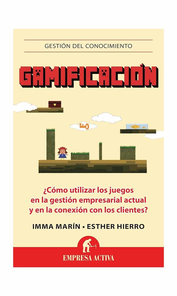 Gamificación. El poder del juego en la gestión emp...