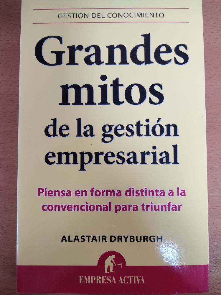 [9788492452910BOOK] Grandes mitos de la gestión empresarial