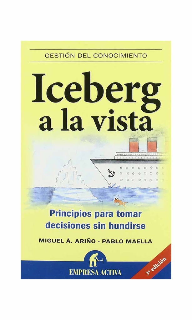 Iceberg a la vista. Principios para tomar decision...