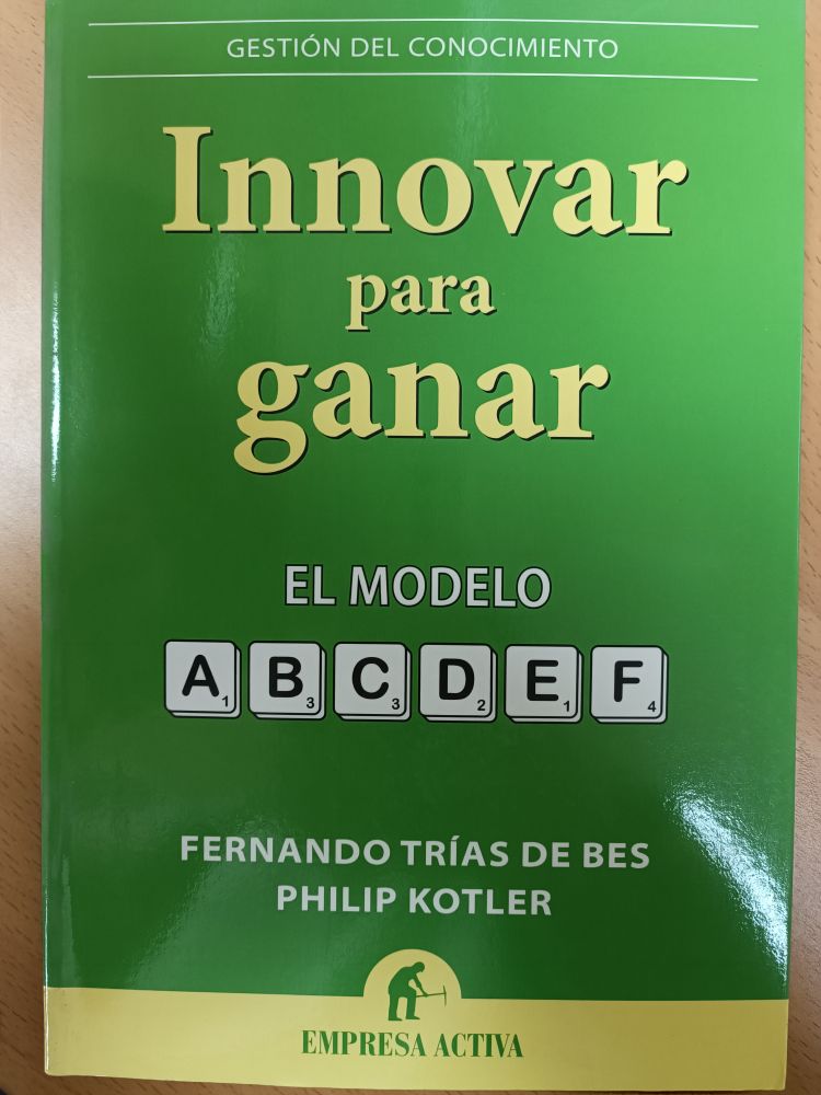 [9788492452743BOOK] Innovar para ganar. El modelo A,B,C,D,E,F