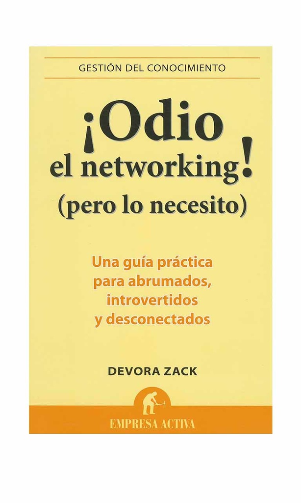 ¡Odio el networking! (Pero lo necesito)