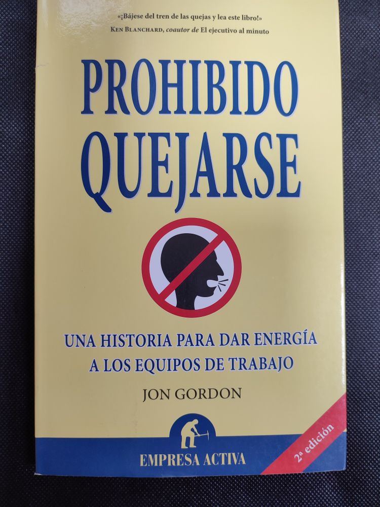 [9788492452187BOOK] Prohibido quejarse. Una historia para dar energía ...