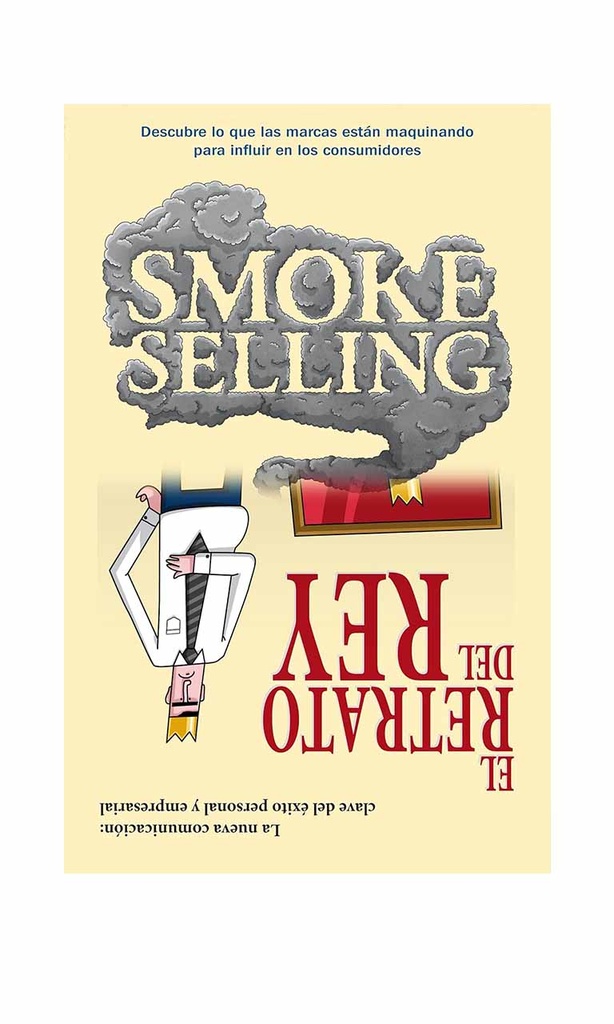 [9788492452606BOOK] Smoke selling. El retrato del rey