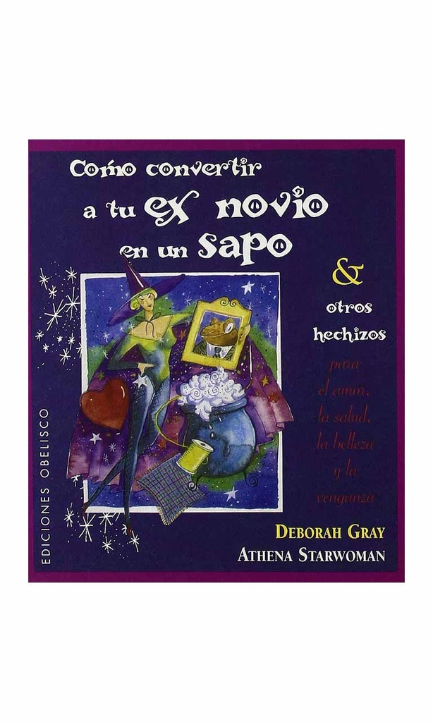 Cómo convertir a tu ex novio en un sapo