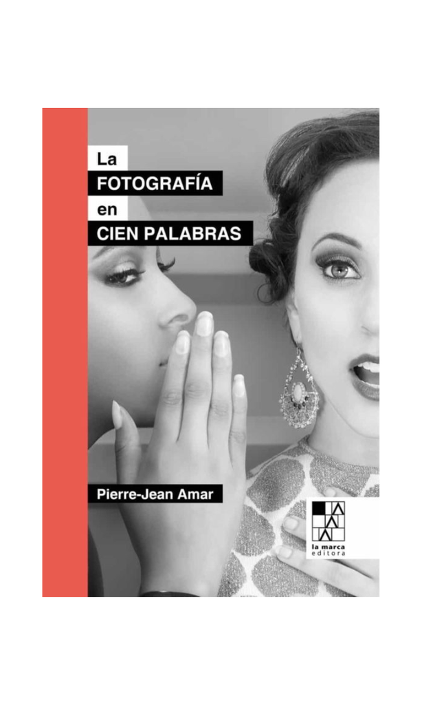 [9789508893505LBOOK] LA FOTOGRAFÍA EN CIEN PALABRAS
